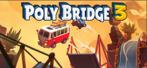 《Poly Bridge 3》现已上线！好评如潮！