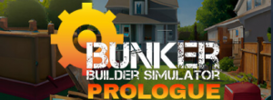 《Bunker Builder Simulator: Prologue》免费开玩！