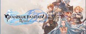 《Granblue Fantasy: Relink》发售！